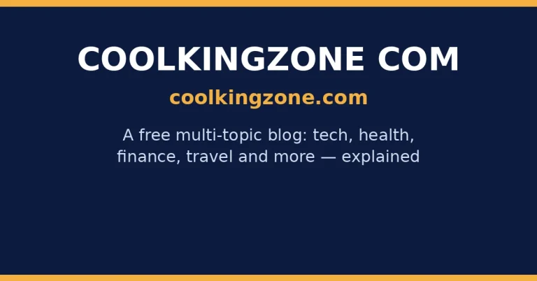 Featured image for coolkingzone com explaining that coolkingzone.com is a free multi-topic blog covering tech, health, finance, travel and more