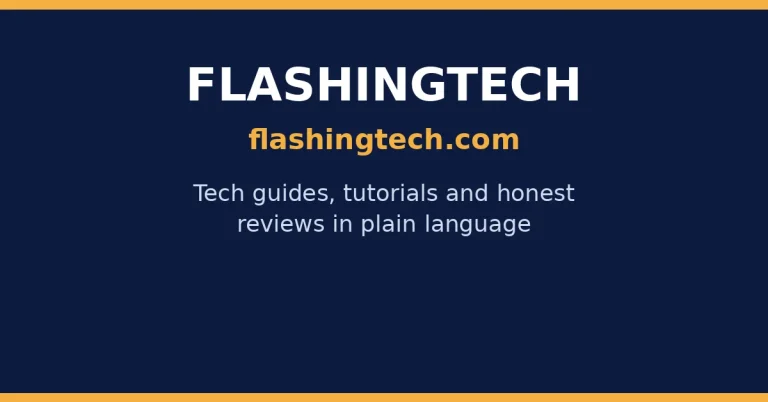 Featured image for flashingtech explaining that FlashingTech is a tech blog with guides, tutorials and honest reviews in plain language
