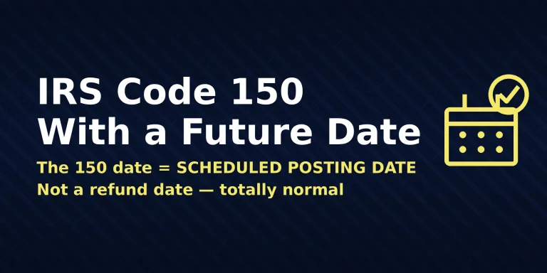 IRS Code 150 on an account transcript example showing a future posting date, with the direct answer shown in the image.
