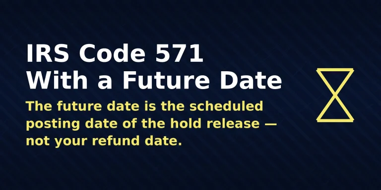 IRS account transcript showing IRS Code 571 with a future posting date, with the direct answer to what the date means shown in the image