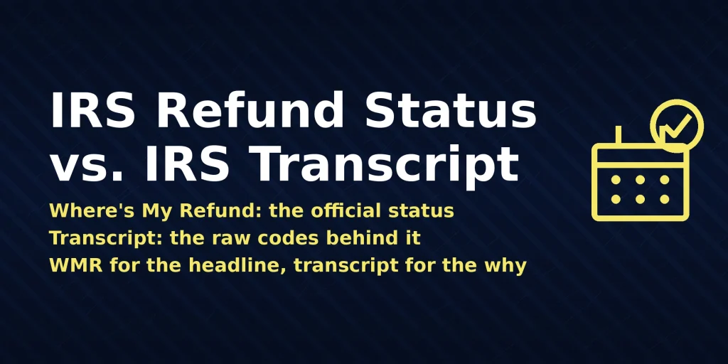 IRS refund status vs IRS transcript comparison showing the Where's My Refund tool and an account transcript, with the direct answer shown in the image