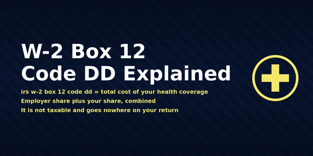 W-2 form showing irs w-2 box 12 code dd meaning total cost of employer-sponsored health coverage, with the direct answer displayed in the image