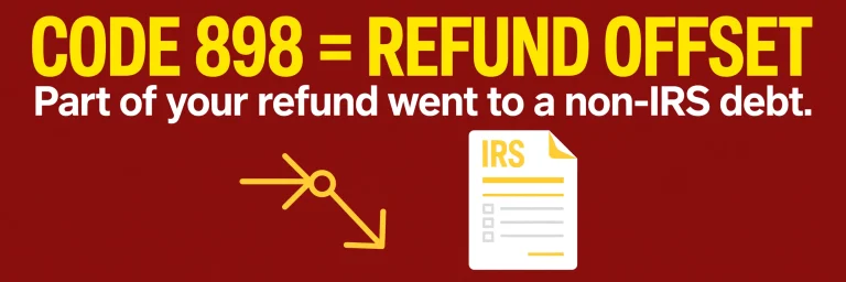 IRS Code 898 means refund offset — part of your refund went to a non-IRS debt